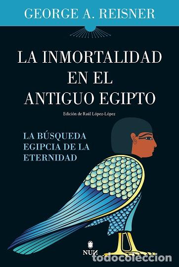 Libros: INMORTALIDAD EN EL ANTIGUO EGIPTO, LA - REISNER, GEORGE A., - Foto 1