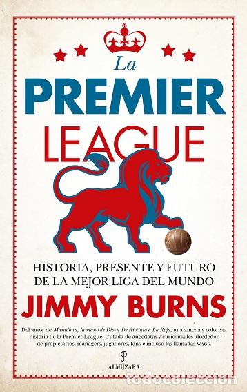 Libros: PREMIER LEAGUE, LA - BURNS, JIMMY, - Foto 1