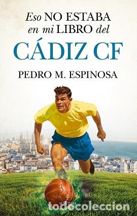 B&uuml;cher: ESO NO ESTABA EN MI LIBRO DEL C&Aacute;DIZ C.F. - ESPINOSA, PEDRO M.,