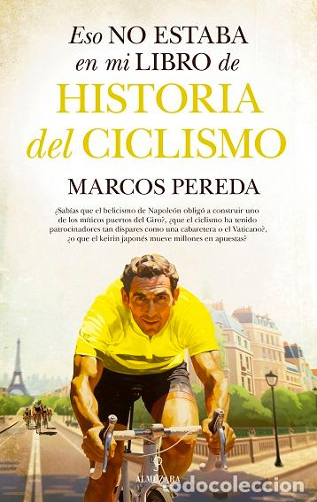 Libros: ESO NO ESTABA...HIST. DEL CICLISMO - PEREDA, MARCOS, - Foto 1