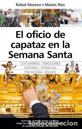 Libros: OFICIO DE CAPATAZ EN LA SEMANA SANTA, EL - R&Iacute;OS BERM&Uacute;DEZ, MOIS&Eacute;S,