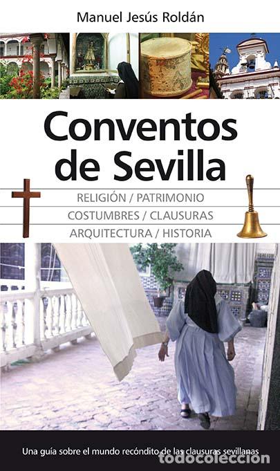 Libros: CONVENTOS DE SEVILLA - ROLD&Aacute;N, MANUEL JES&Uacute;S, - Foto 1