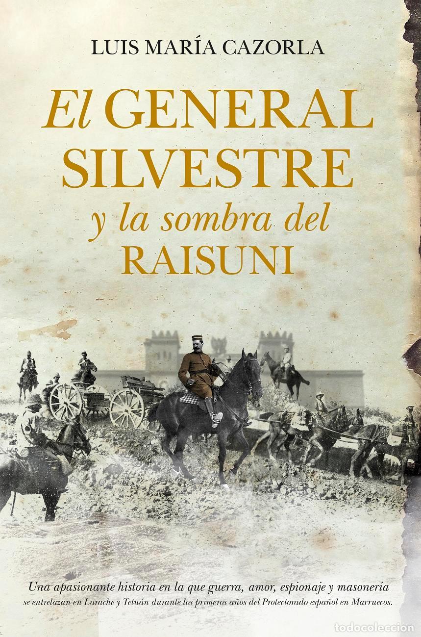 Libros: GENERAL SILVESTRE Y LA SOMBRA DEL RAISUNI, EL - CAZORLA, LUIS MARIA, - Foto 1