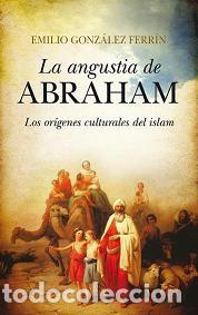 Libros: ANGUSTIA DE ABRAHAM, LA - GONZALEZ FERRIN, EMILIO, - Foto 1
