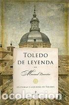 Libros: TOLEDO DE LEYENDA - LAURI&Ntilde;O, MANUEL, - Foto 1
