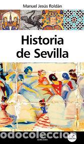 Libros: HISTORIA DE SEVILLA (N. ED.) - ROLD&Aacute;N, MANUEL JES&Uacute;S, - Foto 1