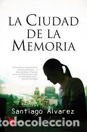 Libros: CIUDAD DE LA MEMORIA, LA - &Aacute;LVAREZ, SANTIAGO, - Foto 1