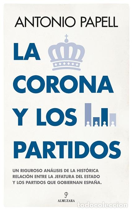 Libros: CORONA Y LOS PARTIDOS, LA - PAPELL CERVERA, ANTONIO A., - Foto 1