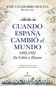 Libros: CUANDO ESPA&Ntilde;A CAMBI&Oacute; EL MUNDO - CHAMORRO MOLINA, JOS&Eacute;, - Foto 1