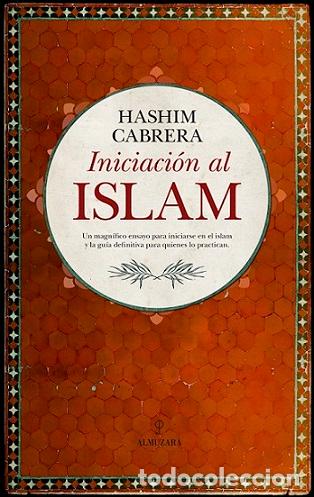 Libros: INICIACI&Oacute;N AL ISLAM - CABRERA, HASHIM, - Foto 1