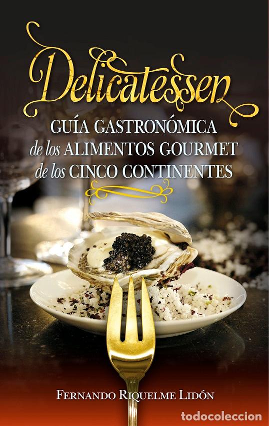 Libros: DELICATESSEN - RIQUELME LID&Oacute;N, FERNANDO, - Foto 1