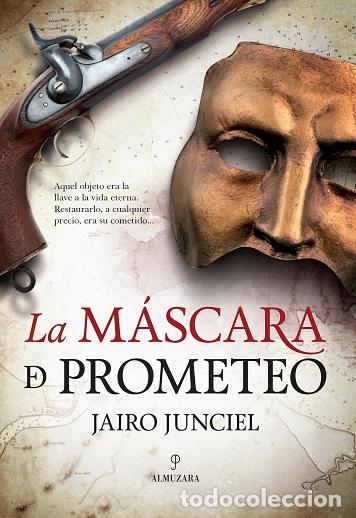Libros: M&Aacute;SCARA DE PROMETEO, LA - JUNCIEL, JAIRO, - Foto 1