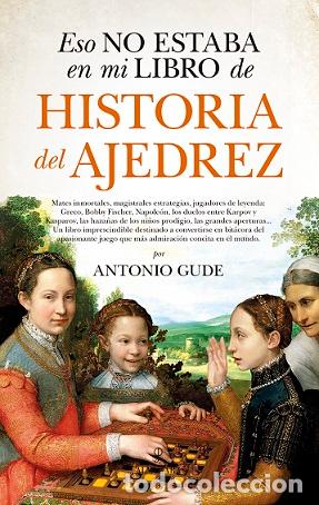 Libros: ESO NO ESTABA...HIST. DEL AJEDREZ - GUDE, ANTONIO, - Foto 1