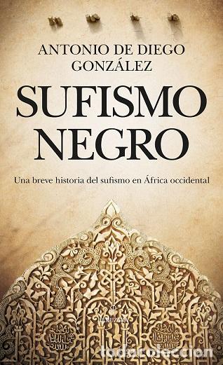 Libros: SUFISMO NEGRO - DE DIEGO GONZ&Aacute;LEZ, ANTONIO, - Foto 1