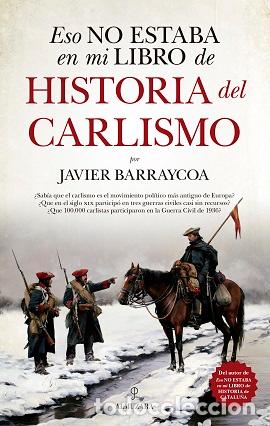 Libros: ESO NO ESTABA...HIST. DEL CARLISMO - BARRAYCOA, JAVIER, - Foto 1