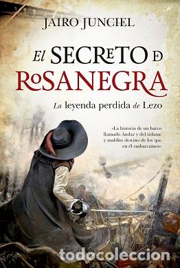 Libros: SECRETO DE ROSANEGRA, EL - JUNCIEL, JAIRO, - Foto 1