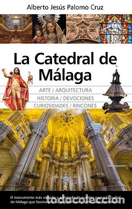 Libros: CATEDRAL DE M&Aacute;LAGA, LA - PALOMO CRUZ, ALBERTO J., - Foto 1