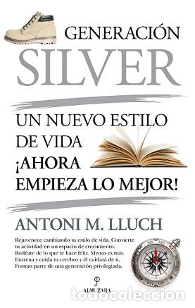 Libros: GENERACI&Oacute;N SILVER - LLUCH P&Eacute;REZ, ANTONIO, - Foto 1