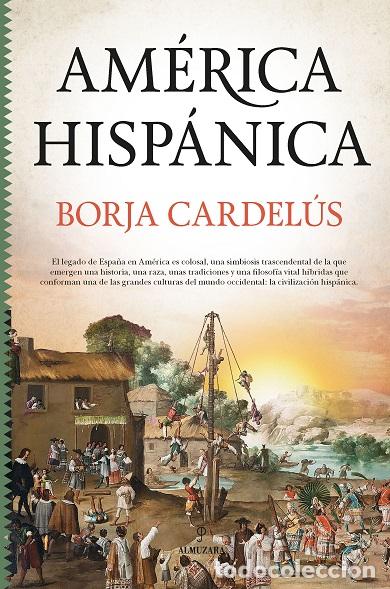 Libros: AM&Eacute;RICA HISP&Aacute;NICA - CARDEL&Uacute;S Y MU&Ntilde;OZ-SECA, BORJA, - Foto 1