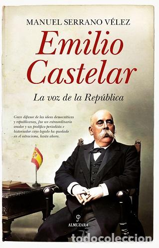 Libros: EMILIO CASTELAR - SERRANO V&Eacute;LEZ, MANUEL, - Foto 1
