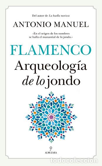 Libros: FLAMENCO. ARQUEOLOG&Iacute;A DE LO JONDO - MANUEL, ANTONIO, - Foto 1