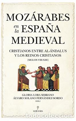 Libros: MOZ&Aacute;RABES EN LA ESPA&Ntilde;A MEDIEVAL - LORA SERRANO, GLORIA, - Foto 1
