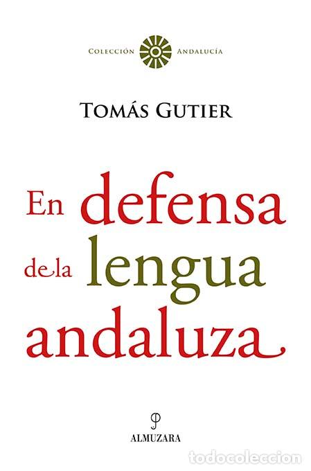 Libros: EN DEFENSA DE LA LENGUA ANDALUZA - GUTIERREZ FORERO, TOMAS, - Foto 1