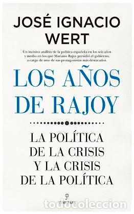 Libros: A&Ntilde;OS DE RAJOY, LOS - WERT, JOS&Eacute; IGNACIO, - Foto 1