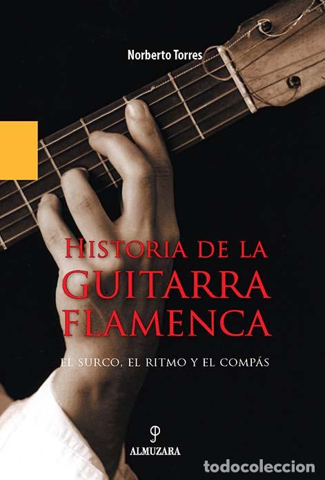 Libros: HISTORIA DE LA GUITARRA FLAMENCA - TORRES, NORBERTO, - Foto 1