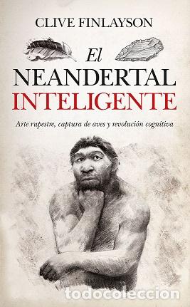 Libros: NEANDERTAL INTELIGENTE, EL - FINLAYSON, CLIVE, - Foto 1