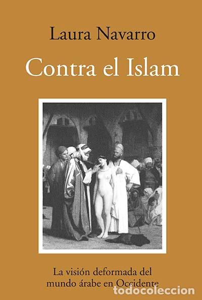 Libros: CONTRA EL ISLAM - NAVARRO, LAURA, - Foto 1