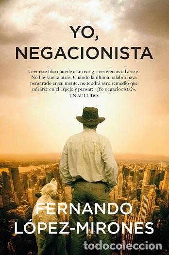 Libros: YO, NEGACIONISTA - L&Oacute;PEZ-MIRONES, FERNANDO, - Foto 1