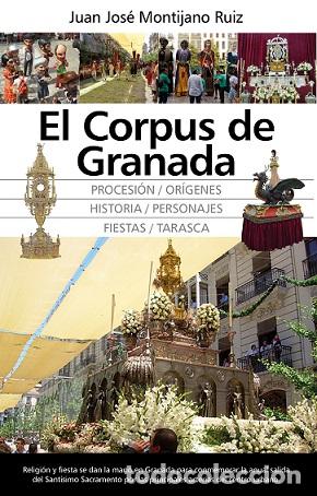 Libros: CORPUS DE GRANADA, EL - MONTIJANO RUIZ, JUAN JOS&Eacute;, - Foto 1