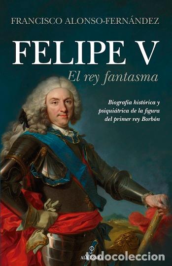 Libros: FELIPE V - ALONSO-FERN&Aacute;NDEZ, FRANCISCO, - Foto 1