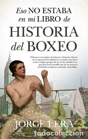 Libros: ESO NO ESTABA...HIST. BOXEO - LERA, JORGE, - Foto 1