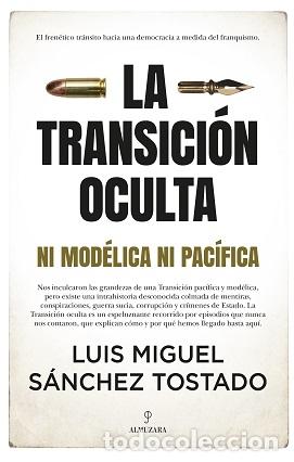 Libros: TRANSICION OCULTA - S&Aacute;NCHEZ TOSTADO, LUIS MIGUEL, - Foto 1