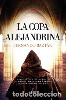 Libros: COPA ALEJANDRINA, LA - BAZT&Aacute;N, FERNANDO, - Foto 1
