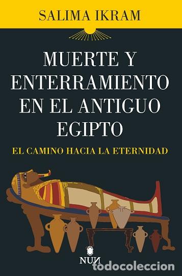 Libros: MUERTE Y ENTERRAMIENTO EN EL ANTIGUO EGIPTO - IKRAM, SALIMA, - Foto 1