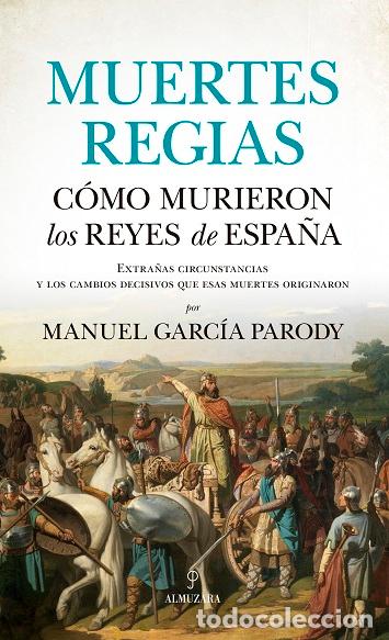 Libros: MUERTES REGIAS - GARC&Iacute;A PARODY, MANUEL, - Foto 1