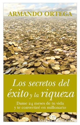 Libros: SECRETOS DEL EXITO Y LA RIQUEZA, LOS - ORTEGA, ARMANDO, - Foto 1