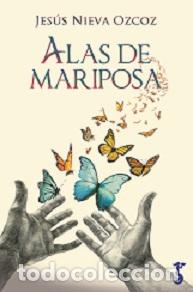 Libros: ALAS DE MARIPOSA - NIEVA OZCOZ, JES&Uacute;S, - Foto 1