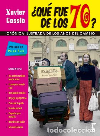 Libros: QU&Eacute; FUE DE LOS 70? - GASSI&Oacute;, XAVIER, - Foto 1