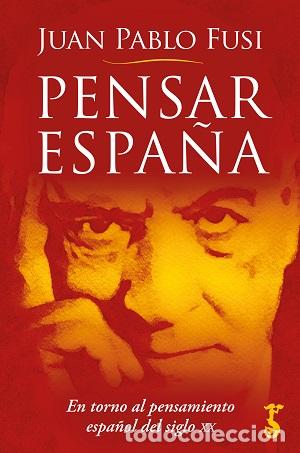 Libros: PENSAR ESPA&Ntilde;A - FUSI, JUAN PABLO, - Foto 1