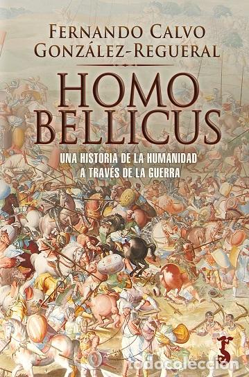Libros: HOMO BELLICUS - CALVO GONZ&Aacute;LEZ-REGUERAL, FERNA, - Foto 1