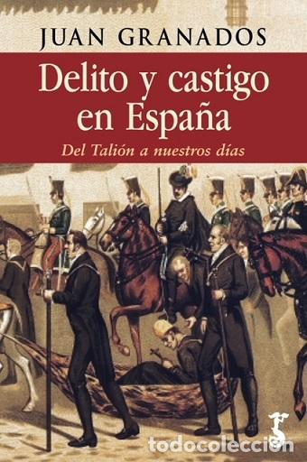 Libros: DELITO Y CASTIGO EN ESPA&Ntilde;A - GRANADOS, JUAN, - Foto 1