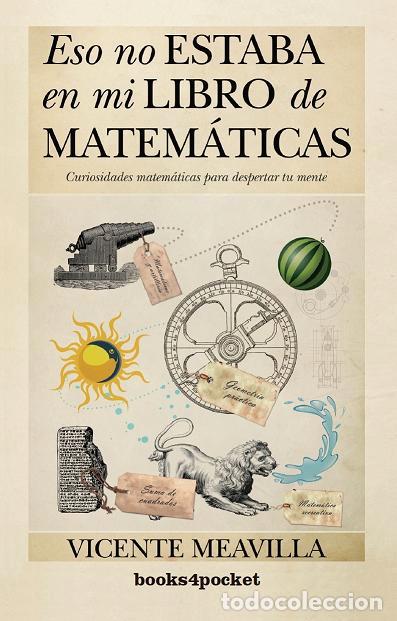 Libros: ESO NO ESTABA (B4P) EN MI LIBRO MATEM&Aacute;TICAS - MEAVILLA, VICENTE, - Foto 1