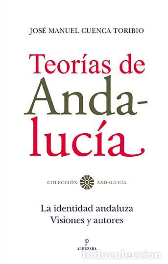 Libros: TEORIAS DE ANDALUCIA - CUENCA TORIBIO, JOSE MANUEL, - Foto 1
