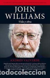 Libros: JOHN WILLIAMS: VIDA Y OBRA - VALVERDE AMADOR, ANDRES, - Foto 1