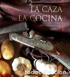Libros: CAZA EN LA COCINA, LA - PELAEZ, JUAN CARLOS, - Foto 1