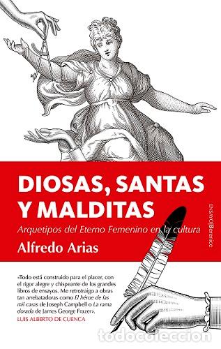 Libros: DIOSAS, SANTAS Y MALDITAS - ARIAS, ALFREDO, - Foto 1